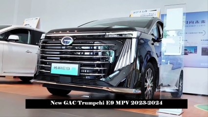 New GAC Trumpchi E9 MPV 2023-2024
