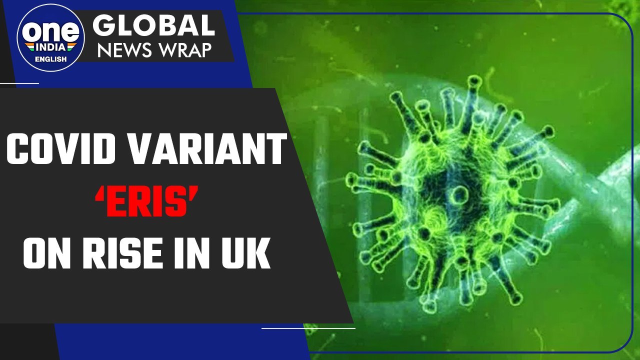 Covid variant 'Eris' on rise in UK, experts say country ‘flying blind ...