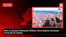 Aile ve Sosyal Hizmetler Bakanı Emirdağ'da Gurbetçi Festivali'ne katıldı