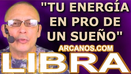 ♎️#LIBRA #TAROT♎️ Tu energía en pro de un sueño  ✨ARCANOS.COM✨