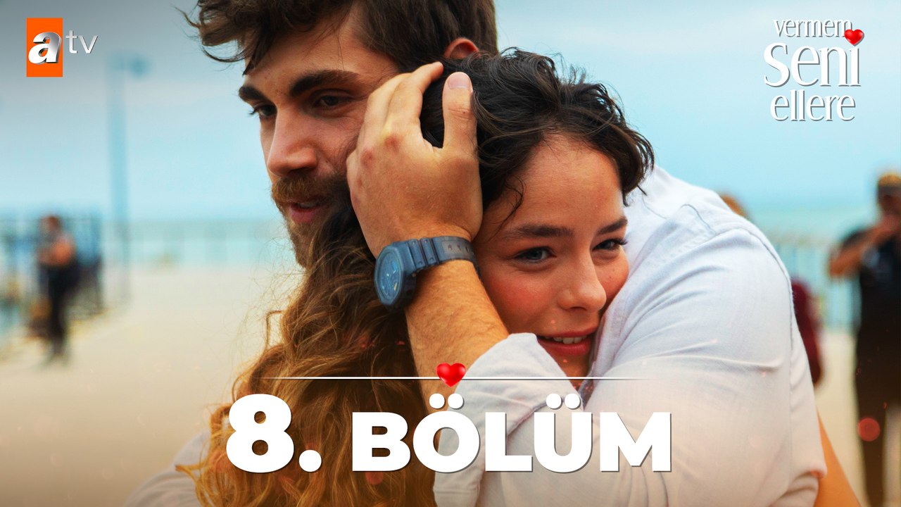 Vermem Seni Ellere 8. Bölüm