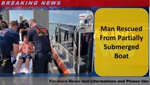Man Rescued From Partially Submerged Boat