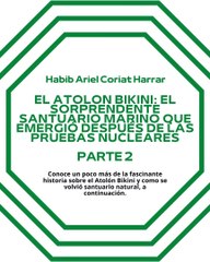 |HABIB ARIEL CORIAT HARRAR | RESTAURACIÓN DE ATOLÓN BIKINI: ¿DAÑOS CAUSADOS POR LAS PRUEBAS NUCLEARES? (PARTE 1) (@HABIBARIELC)
