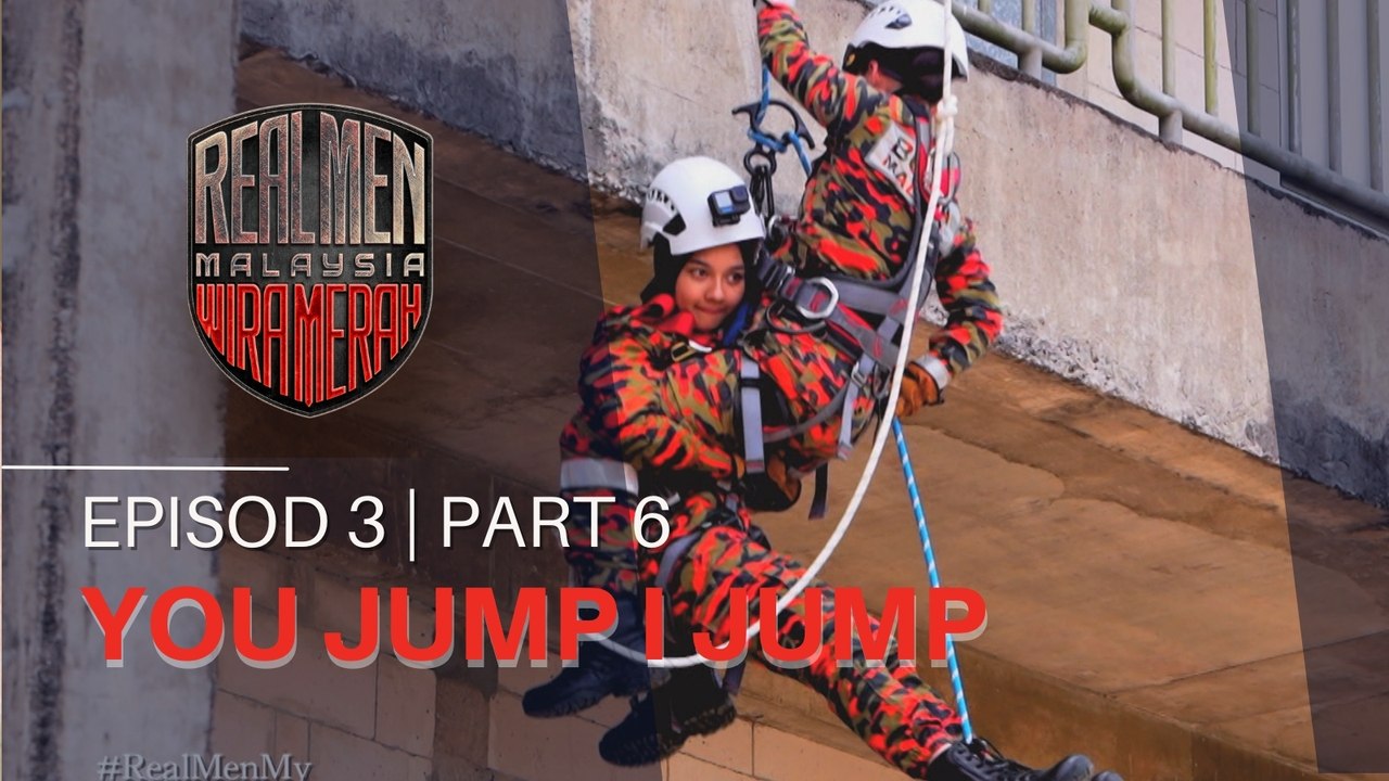 YOU JUMP I JUMP | REAL MEN MALAYSIA - EP3 | PART 6