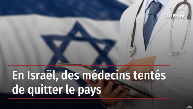 En Israël, des médecins tentés de quitter le pays
