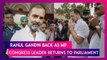 Rahul Gandhi Back As MP: Congress Leader’s Lok Sabha Membership Restored; Returns To Parliament Ahead Of Opposition’s No-Trust Vote
