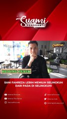 SANI FAHREZA LEBIH PILIH SELINGKUH DARIPADA DISELINGKUHI?