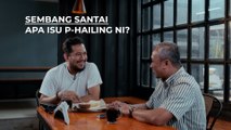 Sembang santai : Apa isu p-hailing ni?