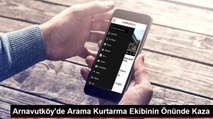 Arnavutköy'de Arama Kurtarma Ekibinin Önünde Kaza