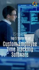 Top 5 features of Custom Employee Time Tracking Software