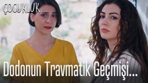 Dodo'nun travmatik geçmişi... - Çocukluk