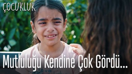 Mutluluğu kendine çok gördü... - Çocukluk