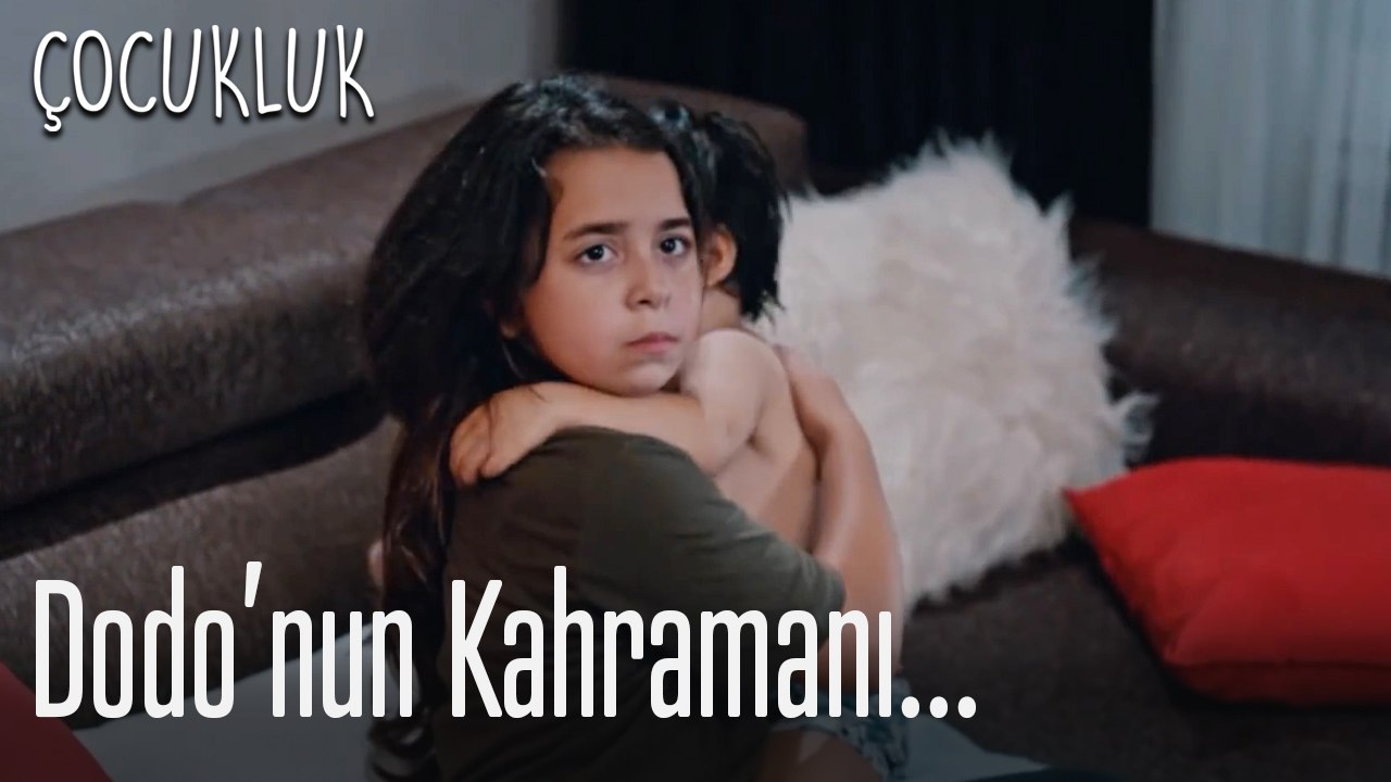 Dodo'nun kahramanı... - Çocukluk