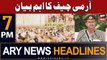 ARY News 7 PM Headlines 7th August 2023 | COAS Gen Asim Munir's Big Statement