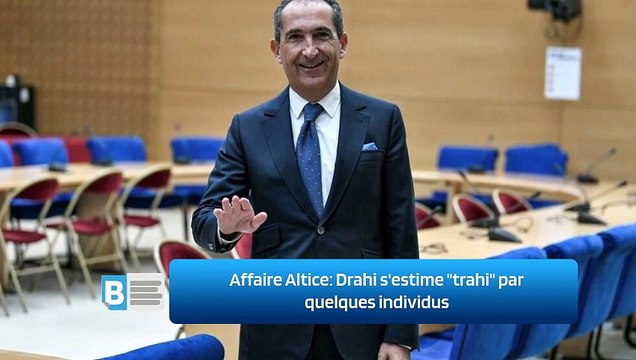 Affaire Altice: Drahi s'estime trahi par quelques individus