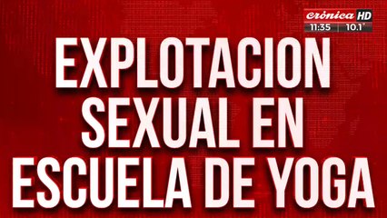 Explotación sexual en escuela de yoga: hay más de 30 víctimas
