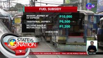 Fuel subsidy para sa mga PUV driver at operator, nakatakdang ipamahagi sa susunod na linggo | SONA