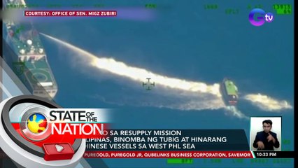 Mga barko sa re-supply mission ng Pilipinas, binomba ng tubig at hinarang ng Chinese vessels sa West PH Sea | SONA
