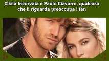 Clizia Incorvaia e Paolo Ciavarro, qualcosa che li riguarda preoccupa i fan