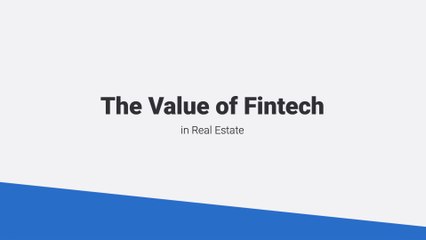 The Value of Fintech in Real Estate