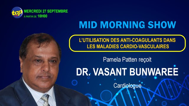 Mid Morning Show - l’utilisation des anti-coagulants dans les maladies cardio-vasculaires