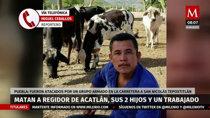 Matan a regidor de Acatlán, junto a sus dos hijos y trabajador en Puebla