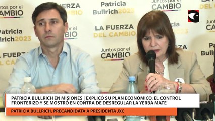 Patricia Bullrich en Misiones | Explicó su plan económico, su plan los controles fronterizos y se mostró en contra de desregular la yerba mate