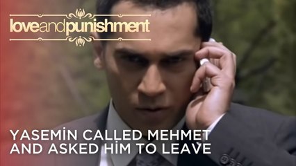 Yasemin called Mehmet and asked him to leave | Love and Punishment - Episode 22