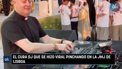 El cura DJ que "lo petó" en las Jornadas Mundiales de la Juventud