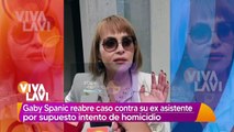 Gaby Spanic reabre caso contra su ex asistente por supuesto intento de homicidio