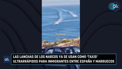 Las lanchas de los narcos ya se usan como 'taxis' ultrarrápidos para inmigrantes entre España y Marruecos