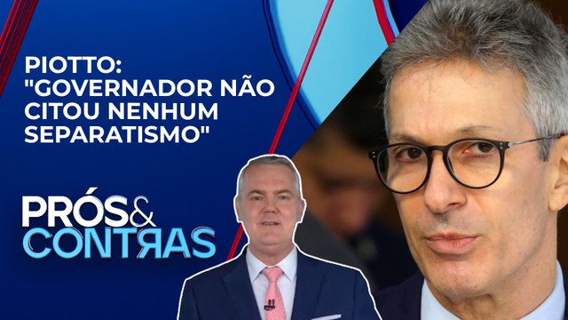 Adalberto Piotto analisa polêmica envolvendo Zema e o suposto bloco Sul-Sudeste | PRÓS E CONTRAS