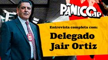 DELEGADO JAIR ORTIZ EXPÕE TUDO SOBRE CRIMINALIDADE NO BRASIL; ENTREVISTA COMPLETA NO PÂNICO