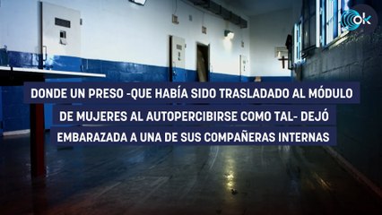 Interior traslada a un preso trans a una cárcel de mujeres y deja embarazada a una compañera de módulo