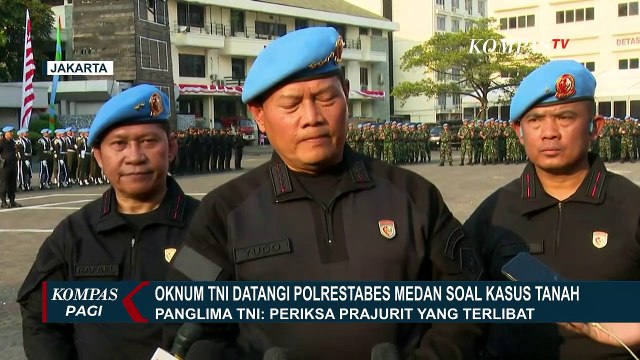 Oknum TNI Datangi Polrestabes Medan soal Kasus Tanah, Panglima TNI: Periksa Prajurit yang Terlibat!