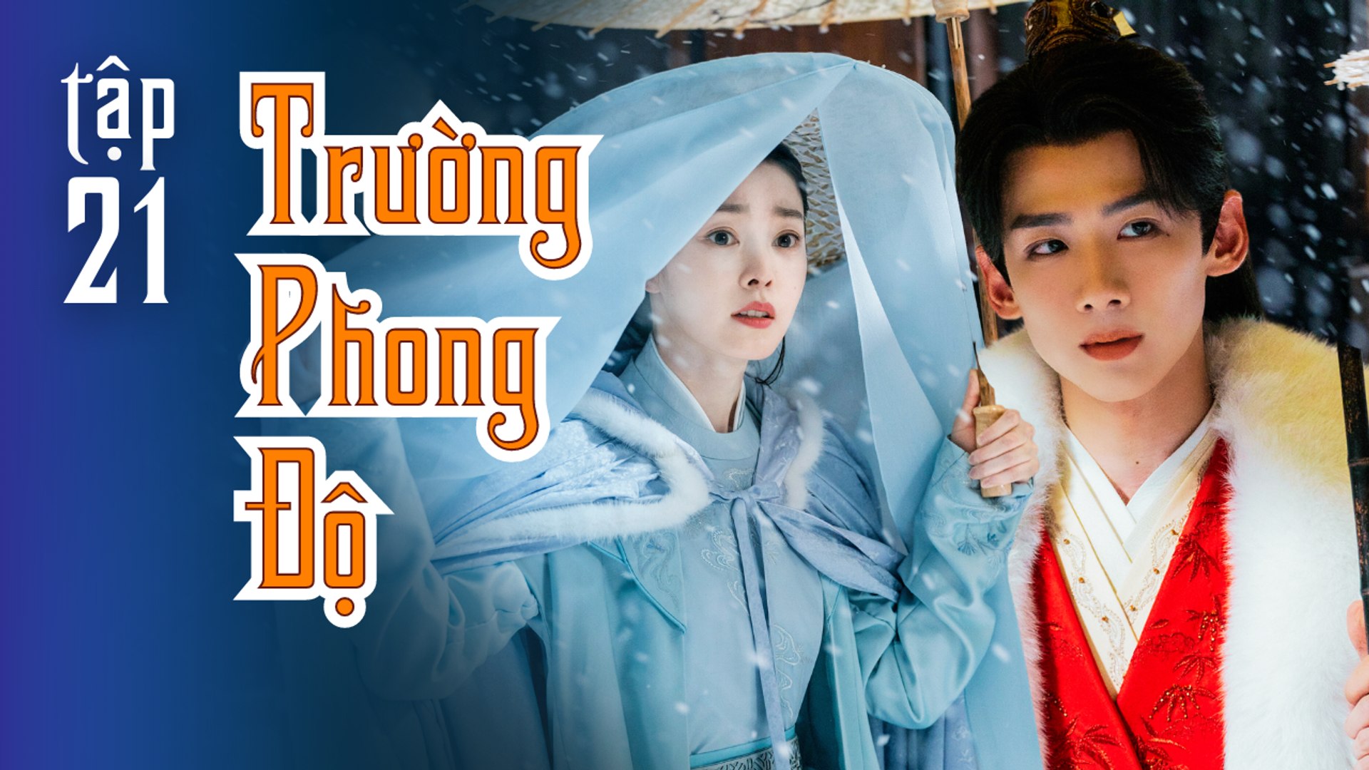 TRƯỜNG PHONG ĐỘ | TẬP 21| Phim cổ trang ngôn tình 2023