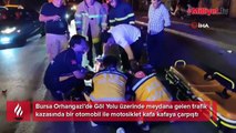Bursa'da feci kaza! Otomobil ile motosiklet kafa kafaya çarpıştı