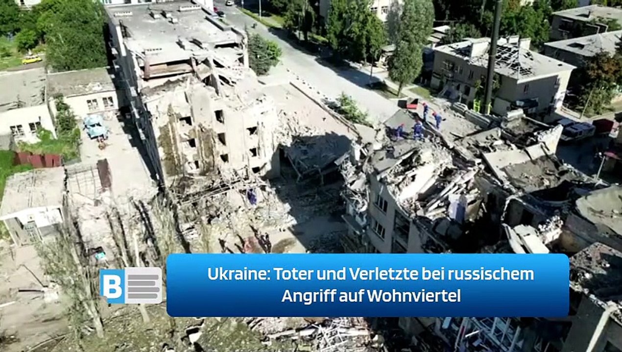 Ukraine: Toter und Verletzte bei russischem Angriff auf Wohnviertel