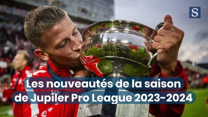 Les nouveautés de la saison de Jupiler Pro League 2023-2024