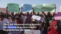 Displaced Syrians protest near Syria-Turkey border against halted UN cross-border mechanism