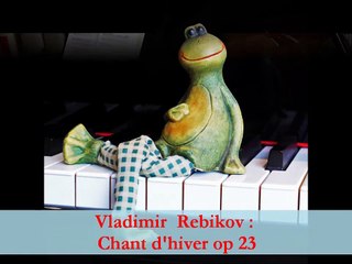 Vladimir Rebikov : Chant d'hiver, op 23 n° 2