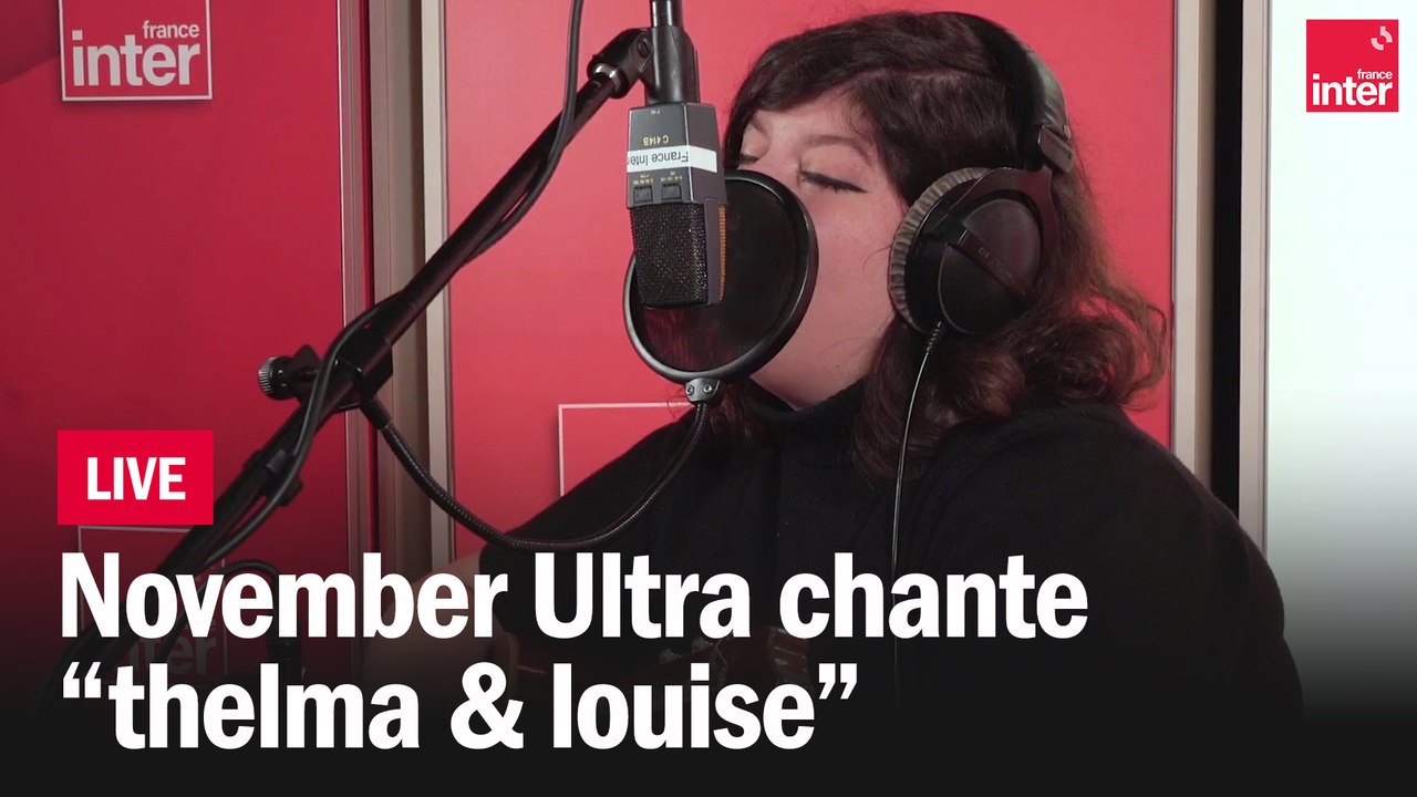 November Ultra chante "thelma & louise" | carte blanche