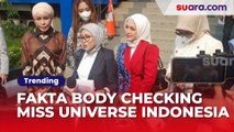 4 Fakta Body Checking Miss Universe Indonesia 2023, Finalis Diminta Foto Tanpa Busana