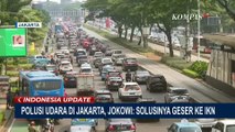 Polusi Udara di Jakarta, Jokowi: Solusinya Geser ke IKN
