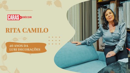 RITA CAMILO COMEMORA OS 40 ANOS DA LURI DECORAÇÕES E APRESENTA A LOJA PARA A CARAS DÉCOR