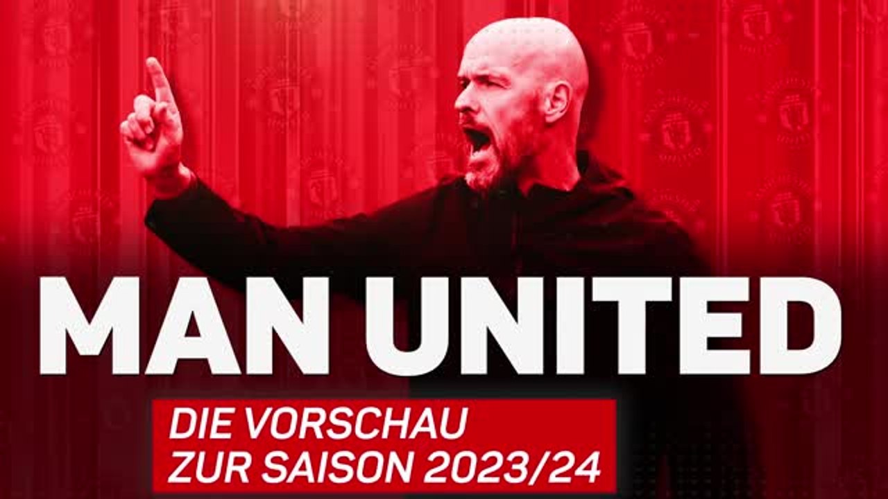 Manchester United - Die Vorschau zur Saison 2023/24