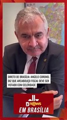 Direto de Brasília:  Angelo Coronel diz que arcabouço fiscal deve ser votado com celeridade