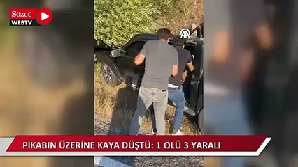 Üzerine kaya düşen pikapta 1 kişi öldü, 3 kişi yaralandı