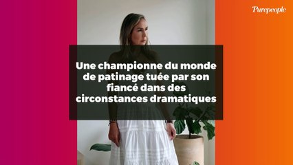 Une championne du monde de patinage tuée par son fiancé dans des circonstances dramatiques