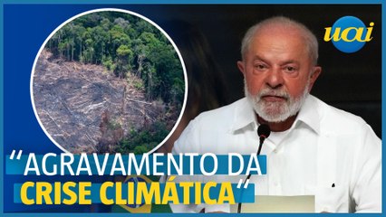 Lula destaca urgência de conter desmatamento na Amazônia